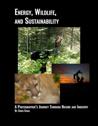 Energy, Wildlife, and Sustainability: A Western Canadian Perspective by Chris Craig