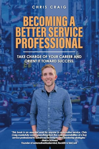 Becoming a Better Service Professional: Take Charge of Your Career and Orient It Toward Success von Self Publishing
