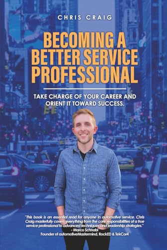 Becoming a Better Service Professional: Take Charge of Your Career and Orient It Toward Success von Self Publishing