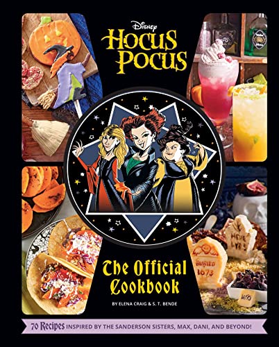 Hocus Pocus the Official Cookbook: 70 Recipes Inspired by the Sanderson Sisters, Max, Dani, and Beyond