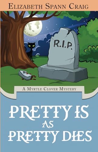 Pretty is as Pretty Dies: A Myrtle Clover Cozy Mystery von Elizabeth Spann Craig