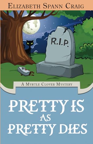 Pretty is as Pretty Dies: A Myrtle Clover Cozy Mystery