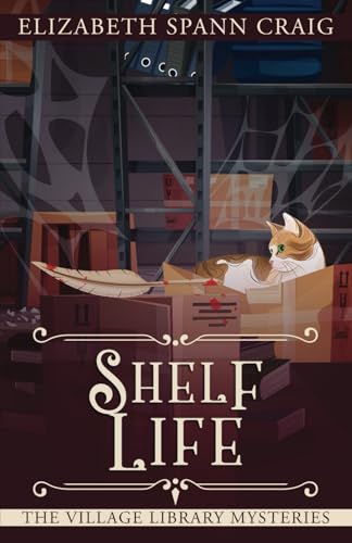 Shelf Life (The Village Library Mysteries, Band 12) von Elizabeth Spann Craig