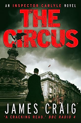 The Circus: An Inspector Carlyle Novel The Circus: An Inspector Carlyle Novel von C & R Crime
