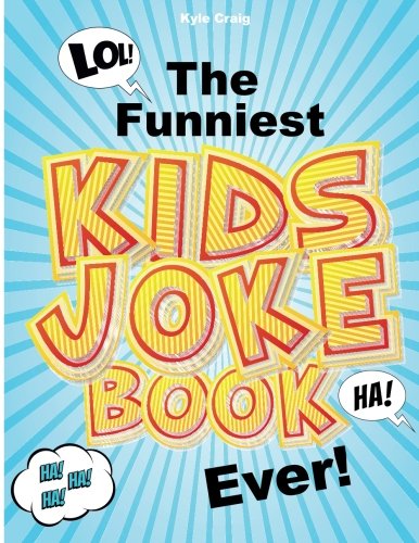 The Funniest Kids Joke Book EVER! von Kyle Craig Publishing Ltd.