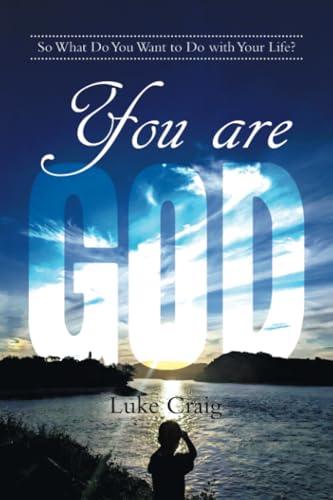 You are God: So What Do You Want to Do with Your Life? von Balboa Press AU