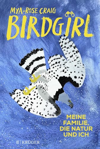 Birdgirl: Meine Familie, die Natur und ich. | »Gefühlvoll, ergreifend und aufschlussreich« Margaret Atwood von FISCHERVERLAGE