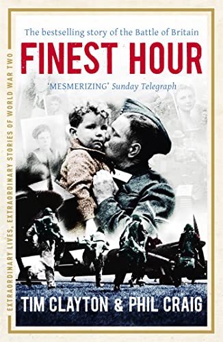 Finest Hour: The bestselling story of the Battle of Britain (Extraordinary Lives, Extraordinary Stories of World War Two) von Hodder Paperbacks