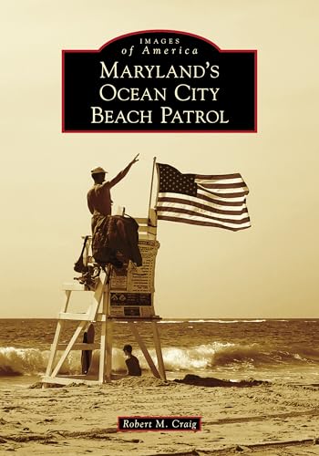 Maryland's Ocean City Beach Patrol (Images of America)
