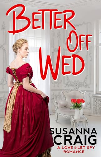 Better Off Wed (Love and Let Spy, Band 3)