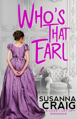 Who's That Earl: An Exciting & Witty Regency Love Story (Love and Let Spy, Band 1)