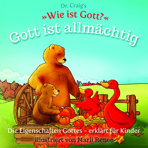 Dr. Craig`s "Wie ist Gott?" Gott ist allmächtig: Die Eigenschaften Gottes - erklärt für Kinder (Dr. Craig`s "Wie ist Gott?" Reihe: Die Eigenschaften Gottes - erklärt für Kinder) von BOAS media e. V.