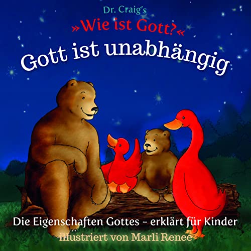 Dr. Craig`s "Wie ist Gott?" Gott ist unabhängig: Die Eigenschaften Gottes - erklärt für Kinder (Dr. Craig`s "Wie ist Gott?" Reihe: Die Eigenschaften Gottes - erklärt für Kinder) von BOAS media e. V.