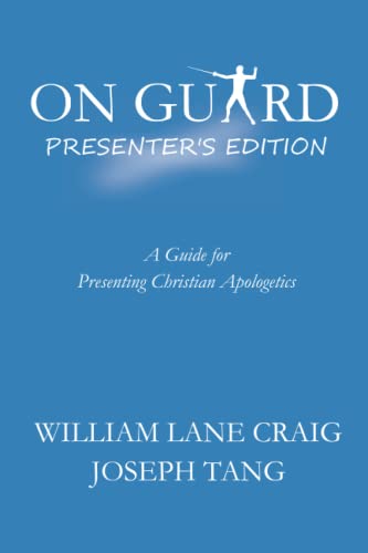 On Guard Presenter's Edition: A Guide for Presenting Christian Apologetics On Guard Presenter's Edition: A Guide for Presenting Christian Apologetics