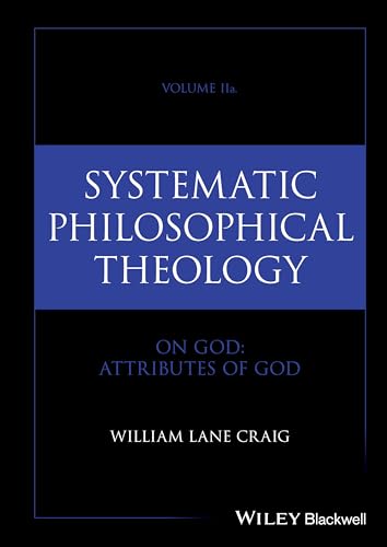 Systematic Philosophical Theology, Volume 2a: On God - Attributes of God von Wiley-Blackwell
