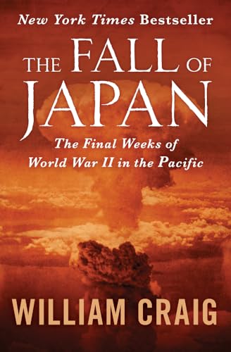 Fall of Japan: The Final Weeks of World War II in the Pacific
