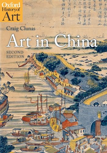Art in China (Oxford History of Art) von Oxford University Press