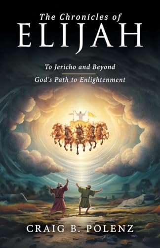 The Chronicles of Elijah: To Jericho and Beyond The Chronicles of Elijah: To Jericho and Beyond von Aspire Publishing Hub, LLC