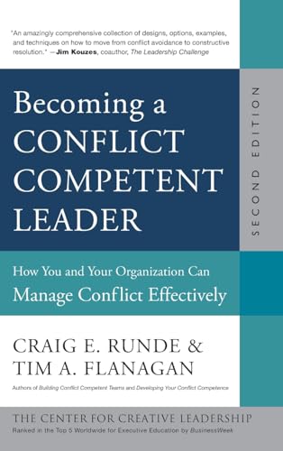 Becoming a Conflict Competent Leader: How You and Your Organization Can Manage Conflict Effectively (J-B CCL (Center for Creative Leadership)) von Jossey-Bass