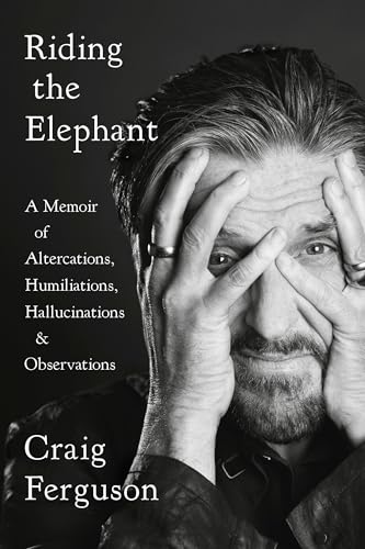 Riding the Elephant: A Memoir of Altercations, Humiliations, Hallucinations, and Observations von Penguin