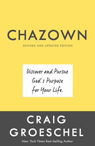 Chazown, Revised and Updated Edition: Discover and Pursue God's Purpose for Your Life Chazown, Revised and Updated Edition: Discover and Pursue God's Purpose for Your Life von Multnomah