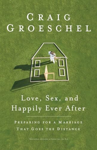 Love, Sex, and Happily Ever After: Preparing for a Marriage That Goes the Distance von Multnomah