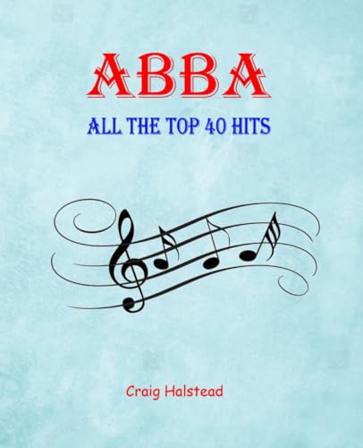 ABBA: All The Top 40 Hits von CreateSpace Independent Publishing Platform