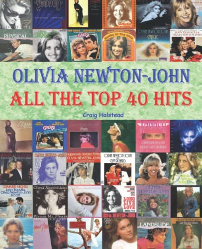 Olivia Newton-John: All The Top 40 Hits von CreateSpace Independent Publishing Platform