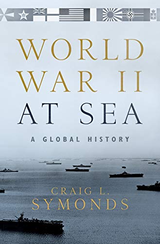 World War II at Sea: A Global History von Oxford University Press, USA