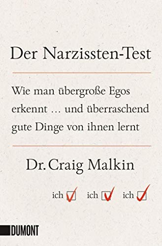 Der Narzissten-Test: Wie man übergroße Egos erkennt ... und überraschend gute Dinge von ihnen lernt (Taschenbücher) von DuMont Buchverlag GmbH