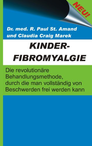 Kinderfibromyalgie: Dr. med. R. Paul St. Amand und Claudia Craig Marek