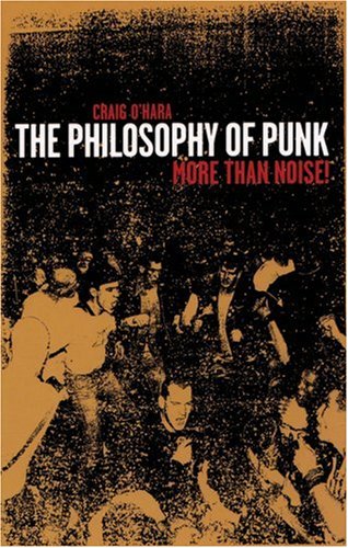 The Philosophy of Punk: More Than Noise!! von AK Press