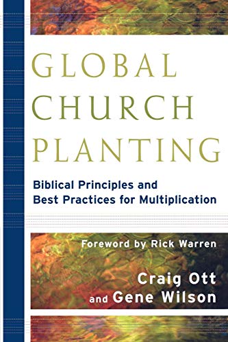 Global Church Planting: Biblical Principles and Best Practices for Multiplication von Baker Academic