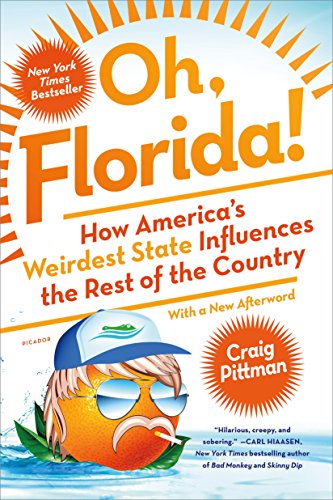 Oh, Florida!: How America's Weirdest State Influences the Rest of the Country von Picador