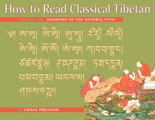 How to Read Classical Tibetan, Volume One: A Summary of the General Path