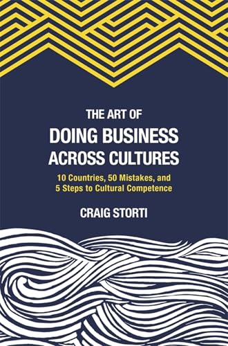 The Art of Doing Business Across Cultures: 10 Countries, 50 Mistakes, and 5 Steps to Cultural Competence von Nicholas Brealey Publishing