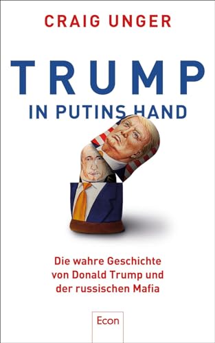 Trump in Putins Hand: Die wahre Geschichte von Donald Trump und der russischen Mafia