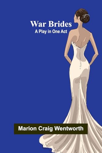 War Brides: A Play in One Act von Alpha Edition