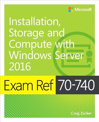 Exam Ref 70-740 Installation, Storage, and Compute with Windows Server 2016 von Microsoft Press