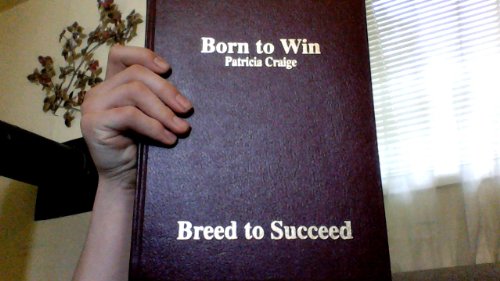 Born to Win: Breed to Succeed Born to Win: Breed to Succeed