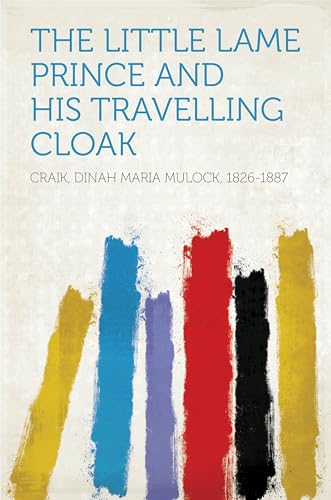 The Little Lame Prince and His Travelling Cloak von Anson Street Press