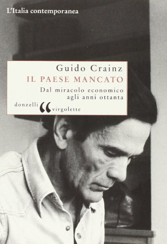 Il paese mancato. Dal miracolo economico agli anni Ottanta (Virgolette) von Donzelli