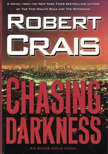 Chasing Darkness: An Elvis Cole Novel Chasing Darkness: An Elvis Cole Novel