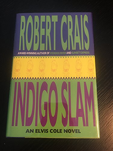 Indigo Slam: An Elvis Cole Novel Indigo Slam: An Elvis Cole Novel