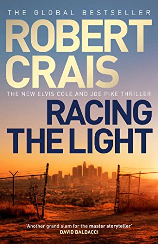 Racing the Light: The New ELVIS COLE and JOE PIKE Thriller Racing the Light: The New ELVIS COLE and JOE PIKE Thriller