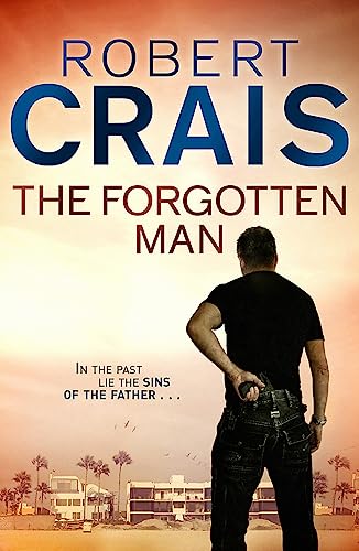 The Forgotten Man: An Elvis Cole & Joe Pike thriller (Cole & Pike, Band 10)