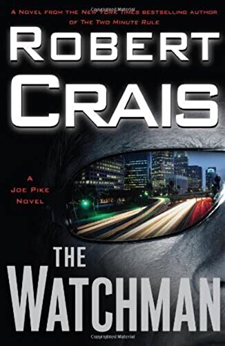 The Watchman: A Joe Pike Novel The Watchman: A Joe Pike Novel