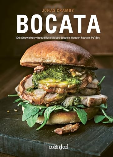 Bocata: 100 sándwiches y bocadillos clásicos desde el reuben hasta el po'boy von COL & COL
