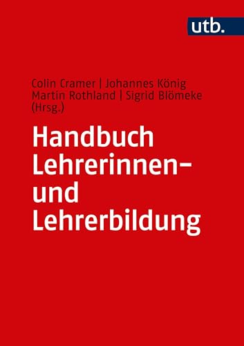Handbuch Lehrerinnen- und Lehrerbildung von UTB GmbH