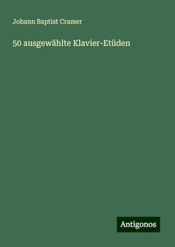 50 ausgewählte Klavier-Etüden von Antigonos Verlag